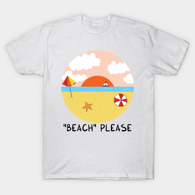 BEACH please T-Shirt by adrianserghie